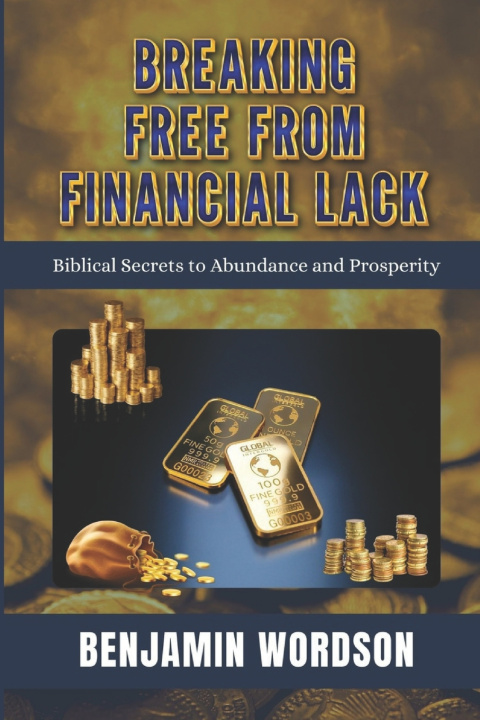 Kniha Breaking Free from Financial Lack Benjamin Wordson