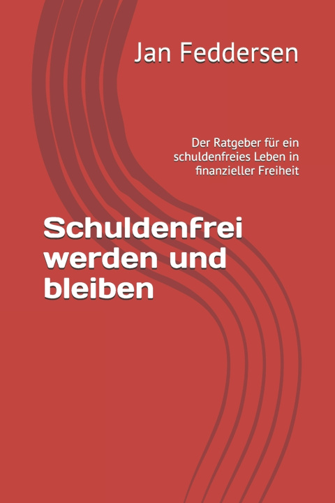 Kniha Schuldenfrei werden und bleiben Jan Feddersen