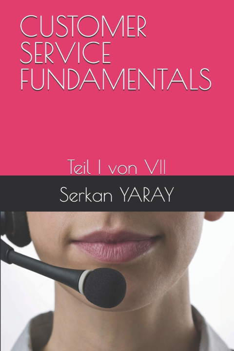Kniha CUSTOMER SERVICE FUNDAMENTALS Serkan YARAY