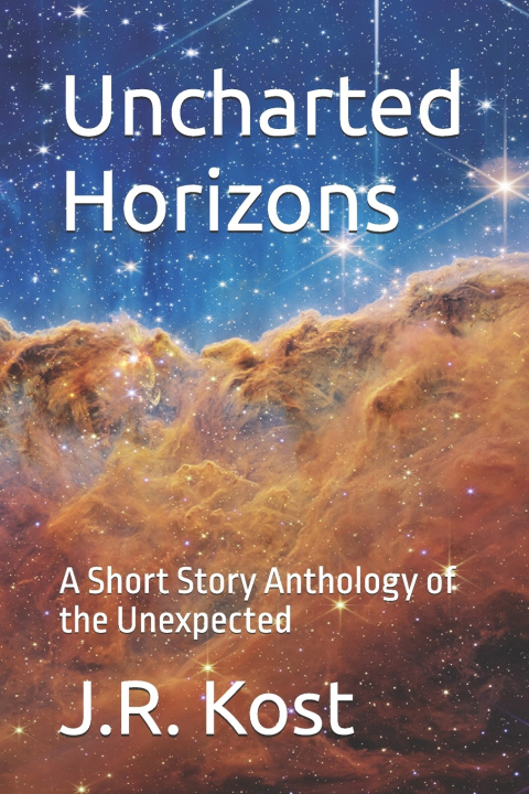 Könyv Uncharted Horizons J.R. Kost