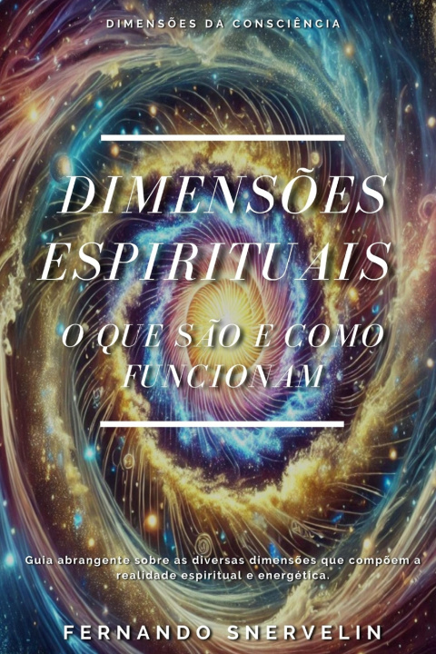 Kniha DIMENSÕES ESPIRITUAIS FERNANDO SNERVELIN