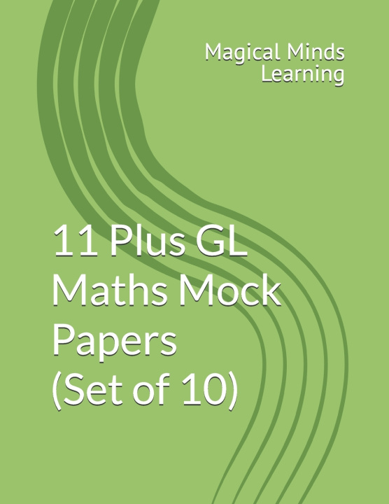 Kniha 11 Plus GL Maths Mock Papers Magical Minds Learning