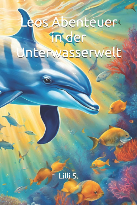 Kniha Leos Abenteuer in der Unterwasserwelt Lilli S.
