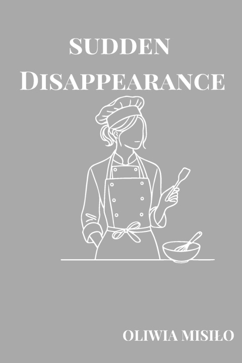 Kniha The sudden disappearance Oliwia Marzena Misiło
