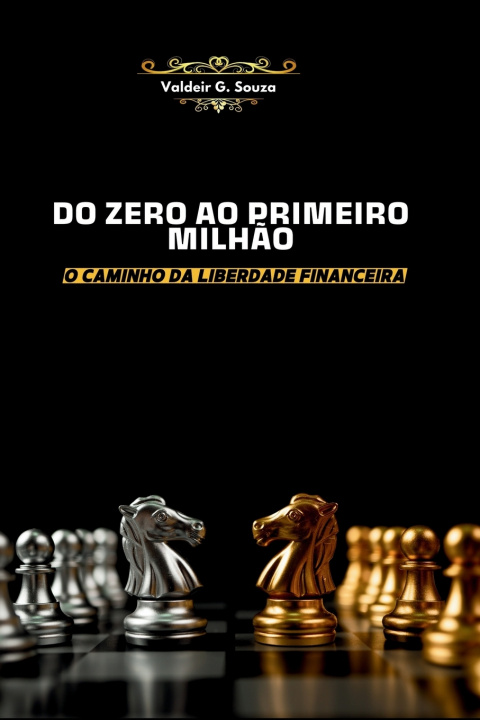 Kniha DO ZERO AO PRIMEIRO MILHÃO Valdeir G. Souza