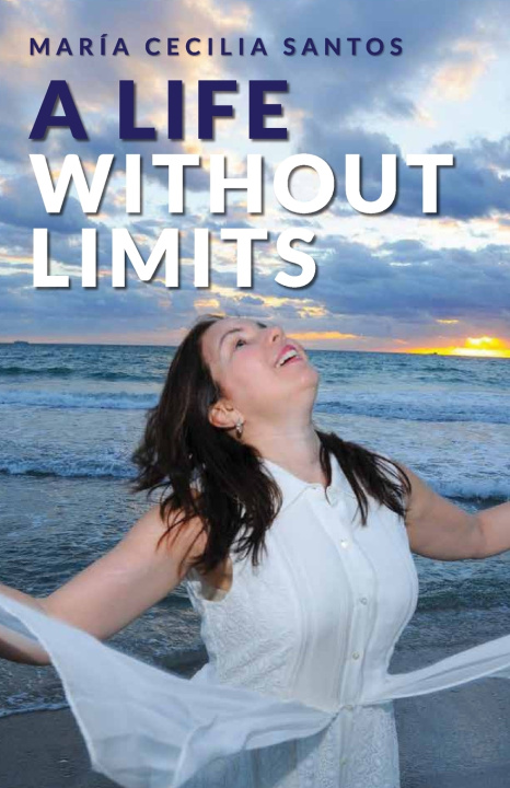 Kniha A Life Without Limits Maria Cecilia Santos