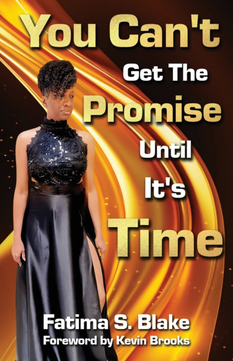 Kniha You Can't Get The Promise Until It's Time Fatima S Blake