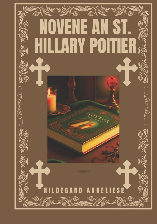 Kniha Novene an St. Hillary Poitier HILDEGARD ANNELIESE