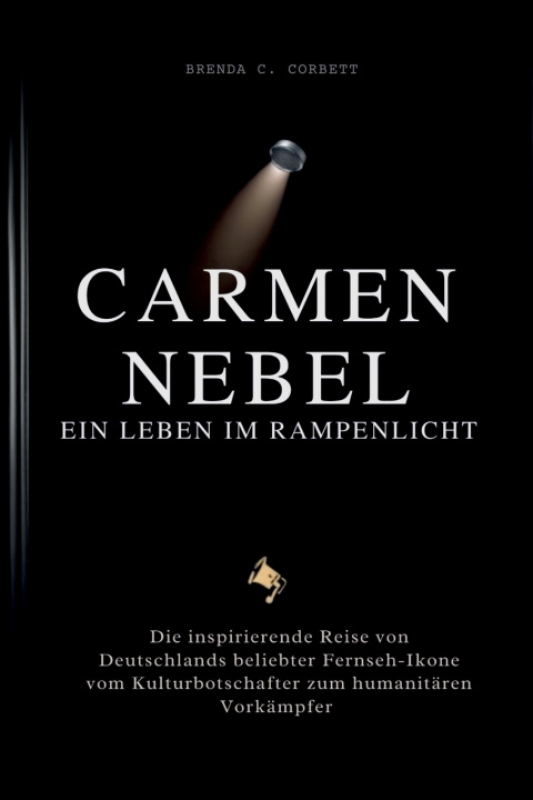 Kniha CARMEN NEBEL EIN LEBEN IM RAMPENLICHT Brenda C. Corbett