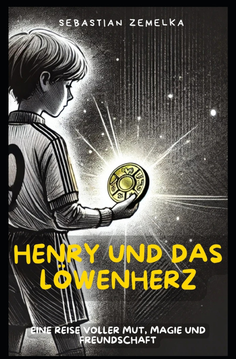 Kniha HENRY UND DAS LÖWENHERZ Sebastian Zemelka
