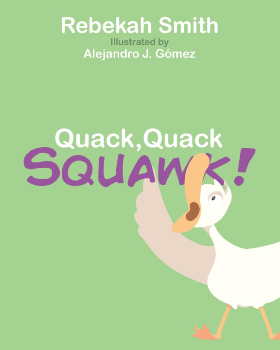 Kniha Quack, Quack, Squawk Rebekah Smith