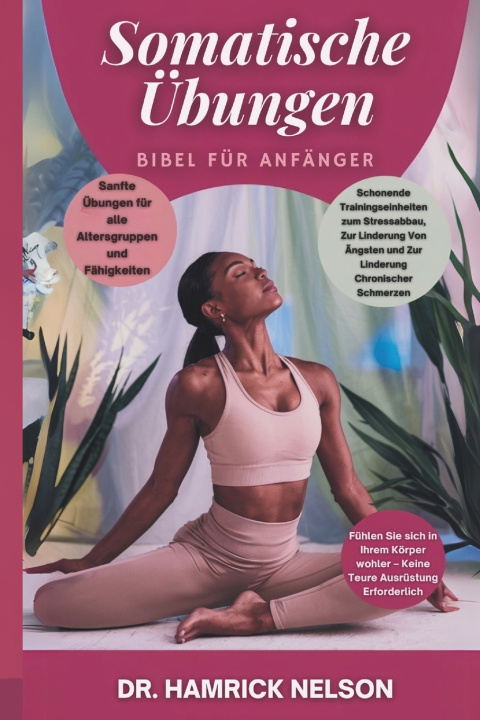 Kniha Somatische Übungen Bibel Für Anfänger Dr. Hamrick Nelson