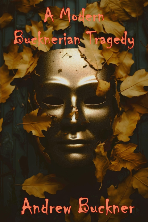 Könyv A Modern Bucknerian Tragedy Andrew Buckner