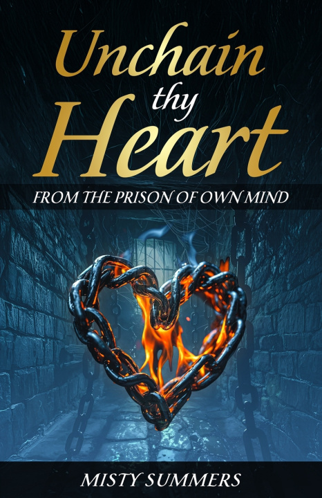 Könyv Unchain Thy Heart Misty Summers