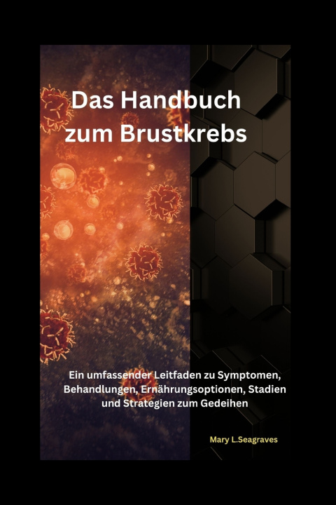 Kniha Das Handbuch zum Brustkrebs Mary L Seagraves