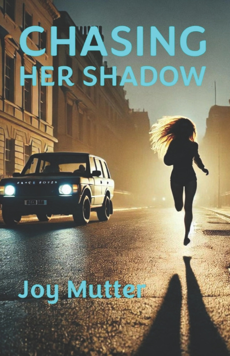 Kniha CHASING HER SHADOW Joy Mutter