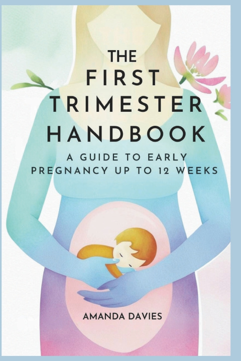 Kniha The First Trimester Handbook Amanda Davies