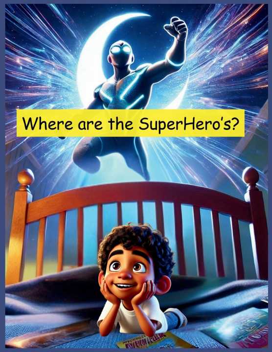 Kniha Where are the SuperHero's? Shatakshi J