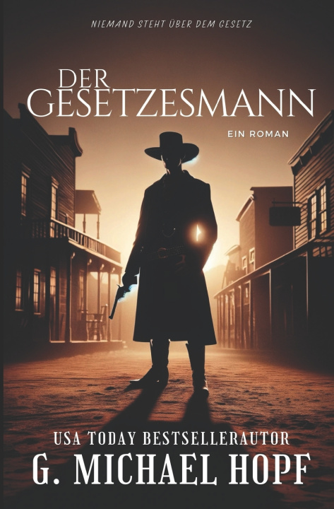 Kniha Der Gesetzesmann G. Michael Hopf