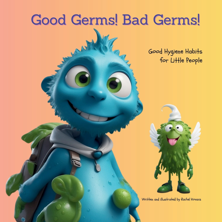 Kniha Good Germs! Bad Germs! Rachel Kovacs