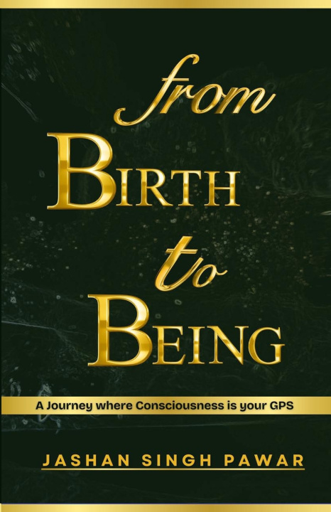 Kniha From Birth to Being JASHAN SINGH PAWAR