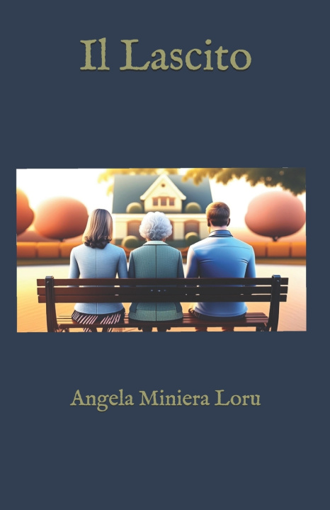 Kniha Il Lascito Angela Miniera Loru
