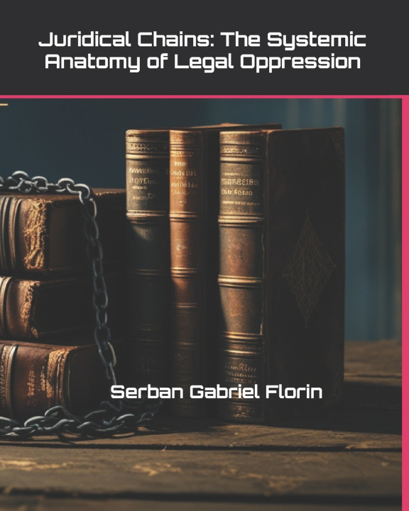 Kniha Juridical Chains Serban Gabriel Florin