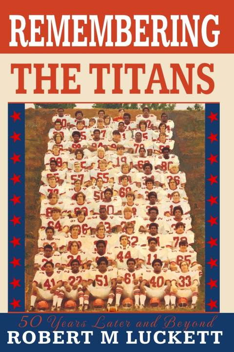 Kniha Remembering the Titans Robert M Luckett