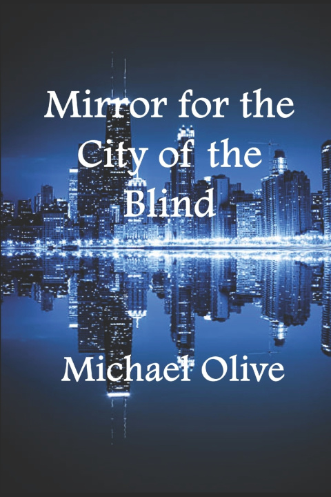 Kniha Mirror for the City of the Blind Michael Olive