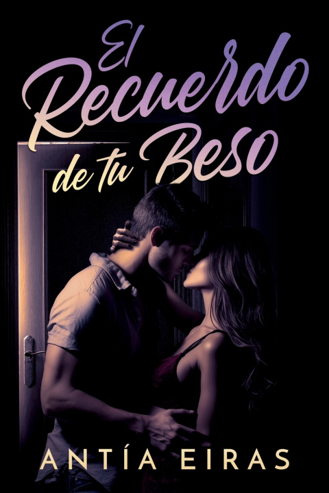 Kniha El recuerdo de tu beso Antía Eiras