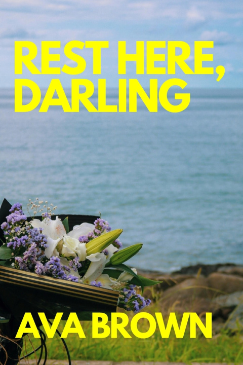 Kniha Rest Here, Darling Ava N. Brown