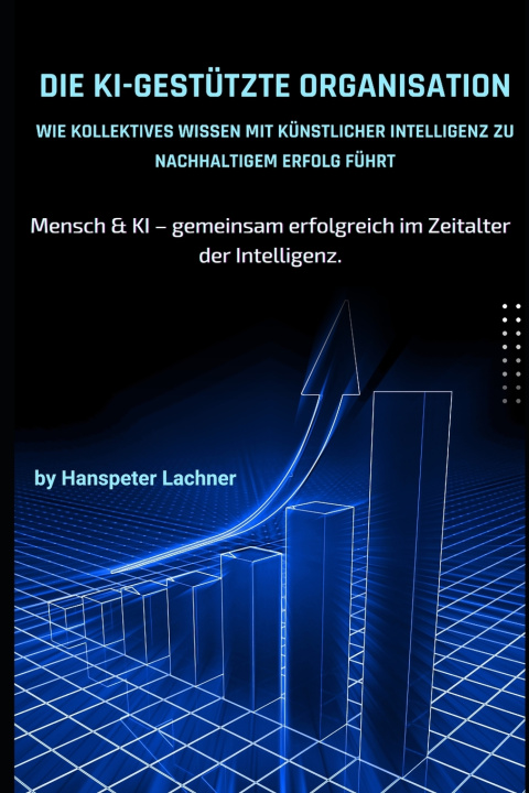 Kniha Die KI-gestützte Organisation Hanspeter Lachner