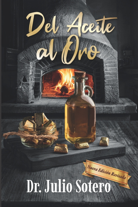 Kniha DEL ACEITE AL ORO (NUEVA VERSION) Julio Sotero
