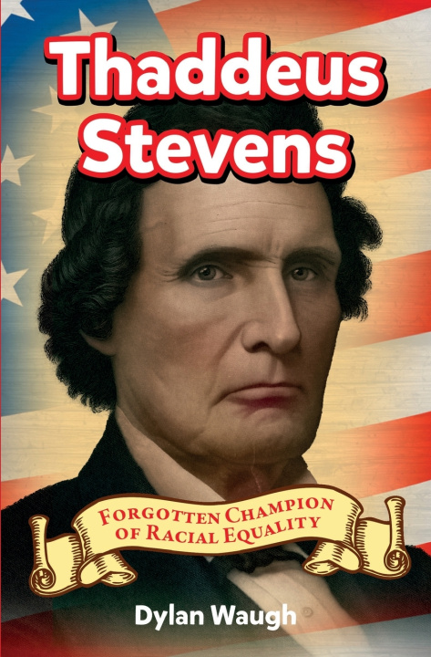 Kniha Thaddeus Stevens Dylan Waugh