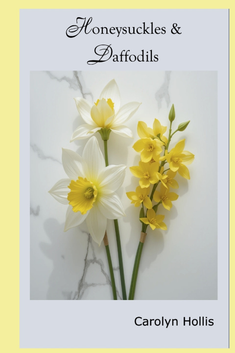 Kniha Honeysuckles & Daffodils Carolyn Hollis