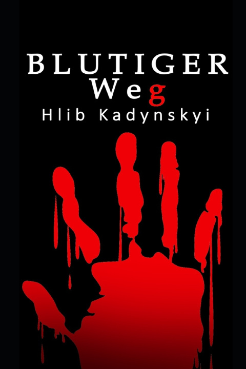 Kniha Blutiger Weg Hlib Kadynskyi