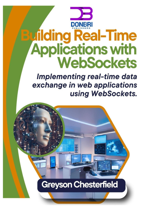 Kniha Building Real-Time Applications with WebSockets Greyson Chesterfield