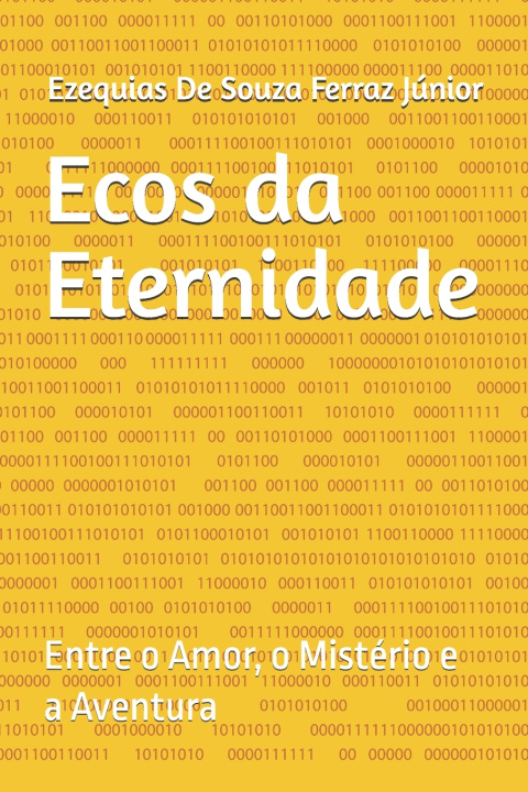 Kniha Ecos da Eternidade Ezequias De Souza Ferraz Júnior