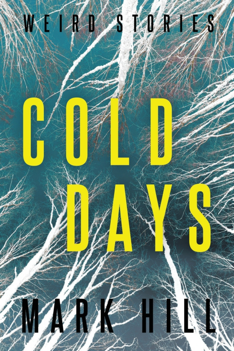 Könyv Cold Days Mark Hill