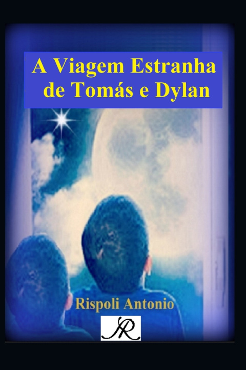 Kniha A Viagem Estranha de Tomás e Dylan Antonio Rispoli