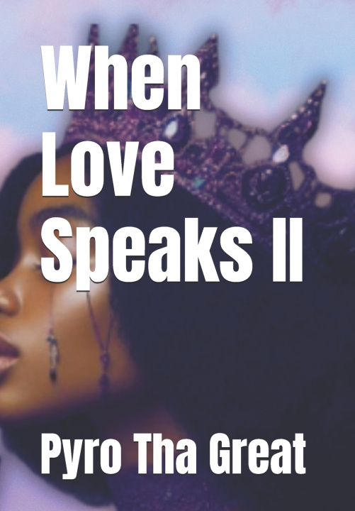 Kniha When Love Speaks II Pyro Tha Great