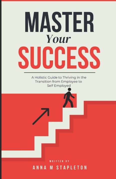 Könyv Master Your Success Anna M Stapleton