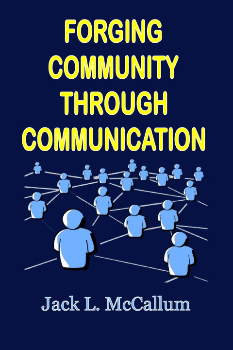 Kniha Forging Community through Communication Jack L. McCallum