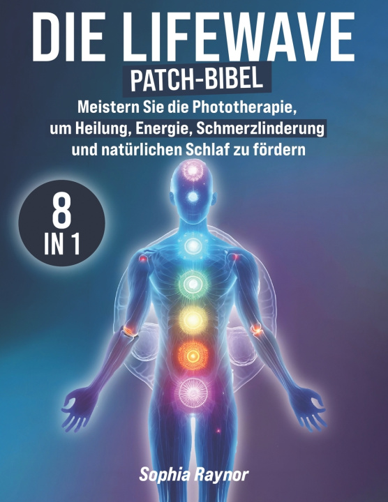 Könyv Die LifeWave Patch-Bibel Sophia Raynor