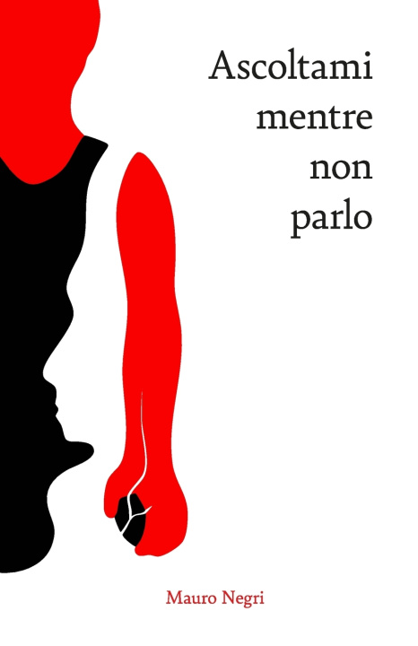Kniha Ascoltami mentre non parlo Mauro Negri