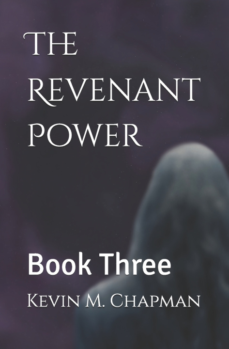 Kniha The Revenant Power Kevin M Chapman