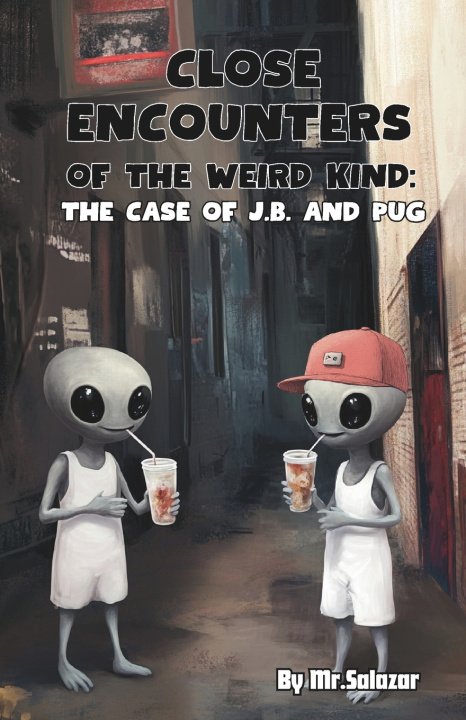 Kniha Close Encounters of the Weird Kind Mr. Salazar