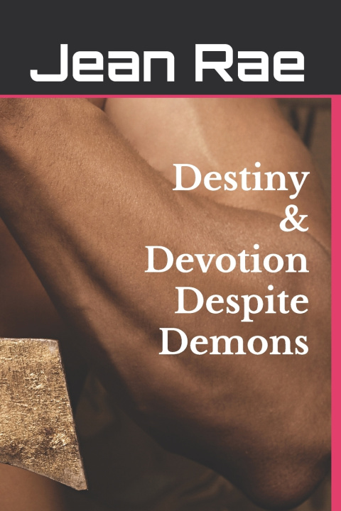 Kniha Destiny & Devotion Despite Demons Jean Rae
