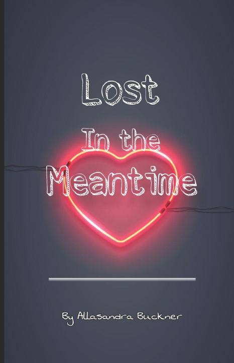 Kniha Lost in the Meantime Allasandra R Buckner