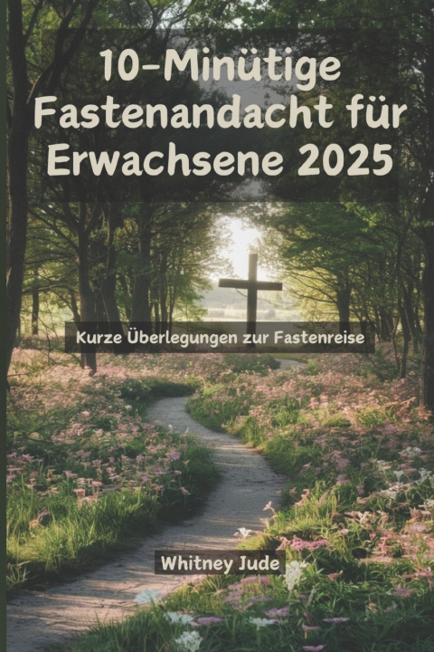 Libro 10-Minütige Fastenandacht für Erwachsene 2025 Whitney Jude